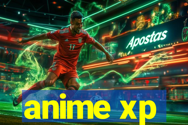 anime xp
